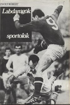ZSOLT RÓBERT - Labdarúgók, sportolók [antikvár]