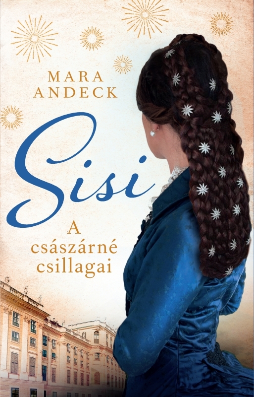 Mara Andeck - Sisi - A császárné csillagai [eKönyv: epub, mobi]