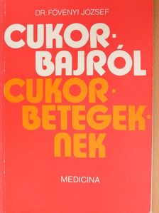 Dr. Fövényi József - Cukorbajról cukorbetegeknek [antikvár]