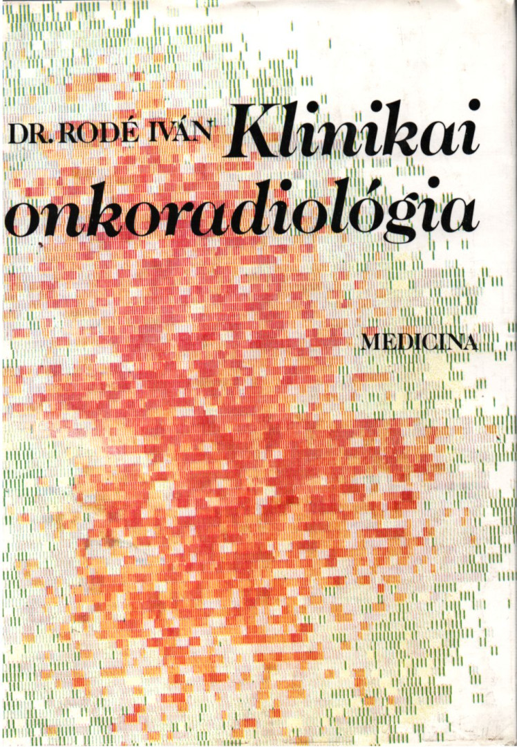 Dr. Rodé Iván - Klinikai onkoradiológia [antikvár]