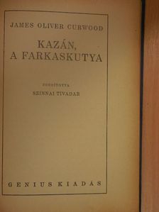 James Oliver Curwood - Kazán, a farkaskutya [antikvár]