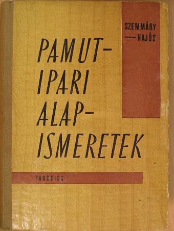 Hajós István - Pamutipari alapismeretek [antikvár]