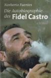 Norberto Fuentes - Die Autobiographie des Fidel Castro [antikvár]