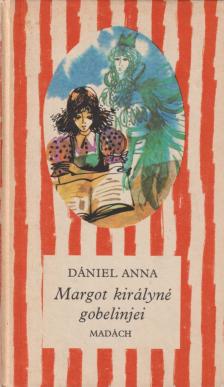 Dániel Anna - Margot királyné gobelinjei [antikvár]