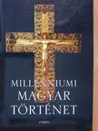 Ágoston Gábor - Millenniumi magyar történet [antikvár]