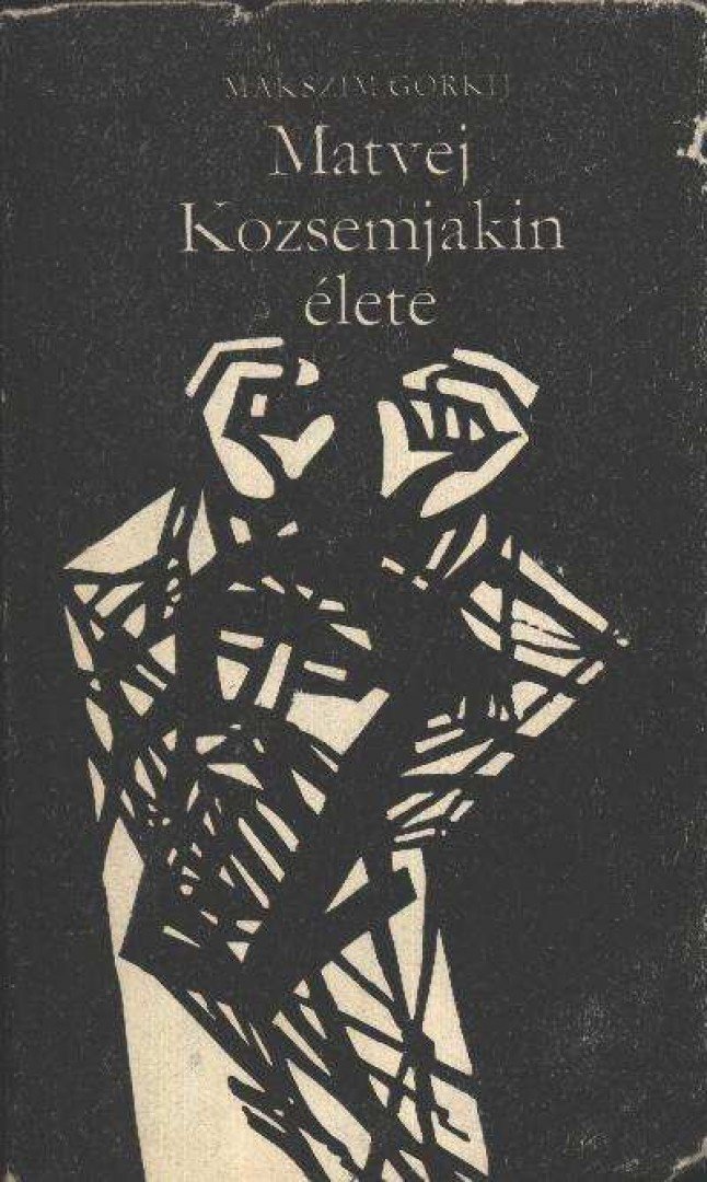 Gorkij, Makszim - Matvej Kozsemjakin élete [antikvár]