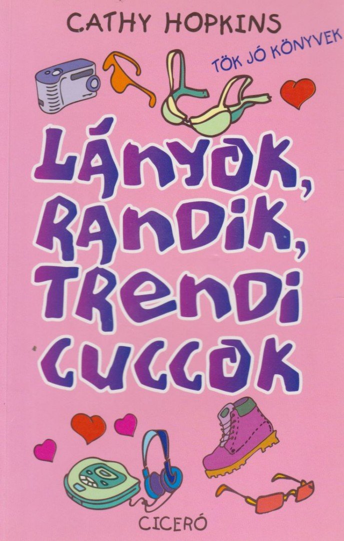 Cathy Hopkins - Lányok, randik, trendi cuccok [antikvár]