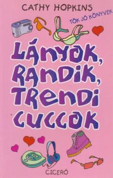 Cathy Hopkins - Lányok, randik, trendi cuccok [antikvár]