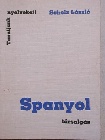 Scholz László - Spanyol társalgás [antikvár]
