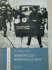 Sz. Ormos Mária - Merénylet Marseille-ben [antikvár]