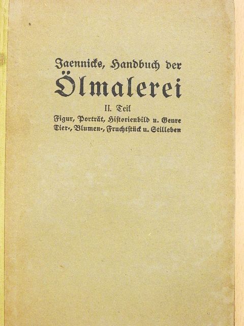 Friedrich Jaennicke - Handbuch der Oelmalerei II. (gótbetűs) [antikvár]