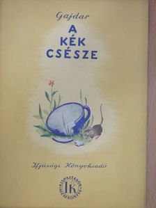 Gajdar - A kék csésze [antikvár]