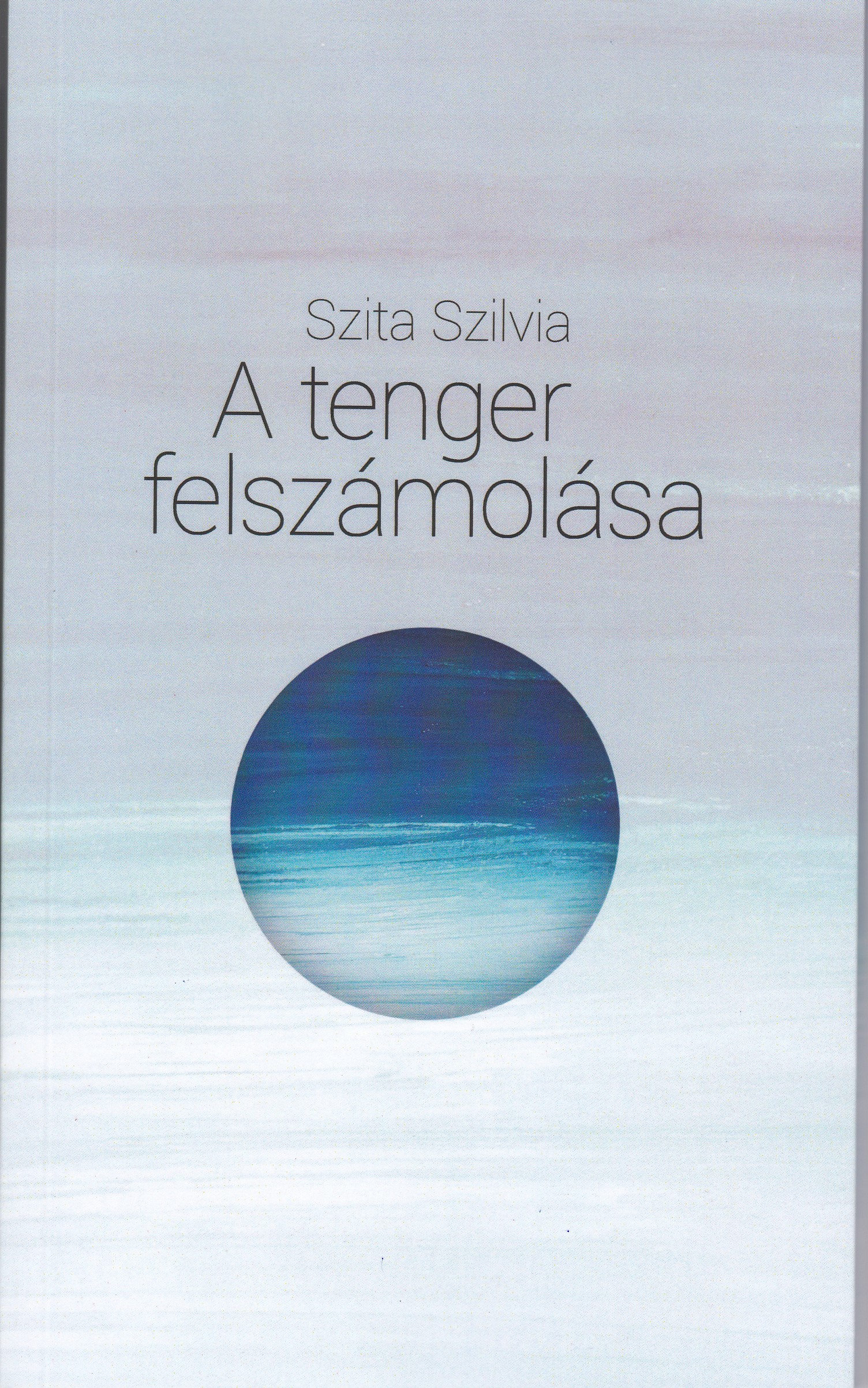 Szita Szilvia - A tenger felszámolása