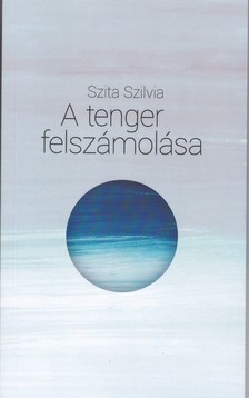 Szita Szilvia - A tenger felszámolása