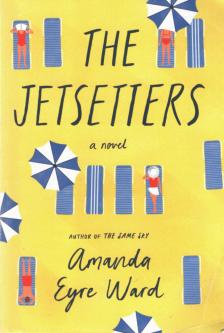 Amanda Eyre Ward - The Jetsetters [antikvár]