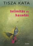 Tisza Kata - Intimitás és hasadás