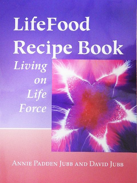 Annie Padden Jubb - LifeFood Recipe Book [antikvár]