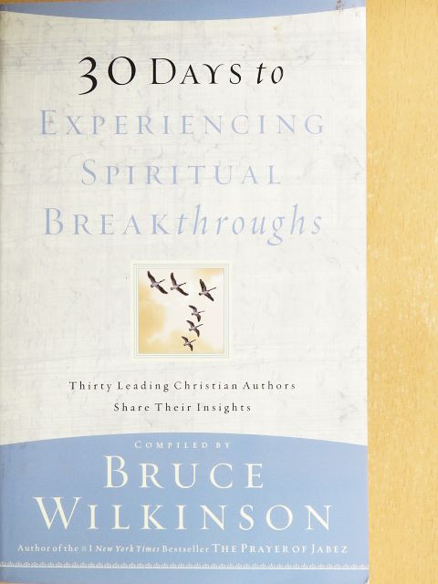 Charles R. Swindoll - 30 Days to Experiencing Spiritual Breakthroughs [antikvár]
