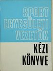 Becz Imre - Sportegyesületi vezetők kézikönyve [antikvár]
