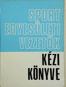 Becz Imre - Sportegyesületi vezetők kézikönyve [antikvár]