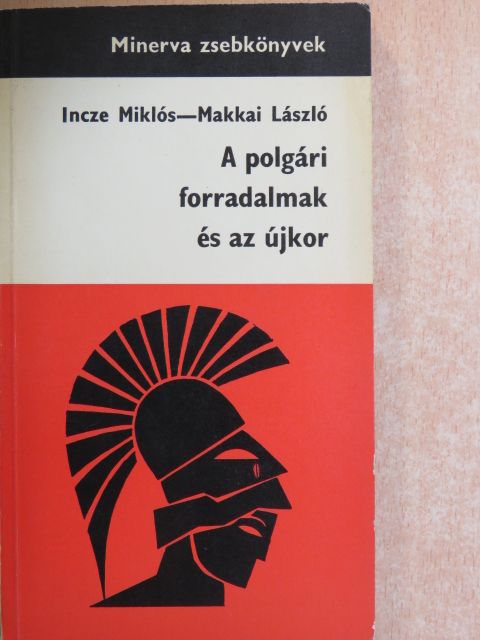 Incze Miklós - A polgári forradalmak és az újkor [antikvár]