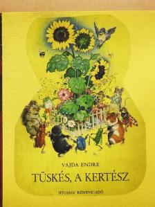 Vajda Endre - Tüskés, a kertész [antikvár]