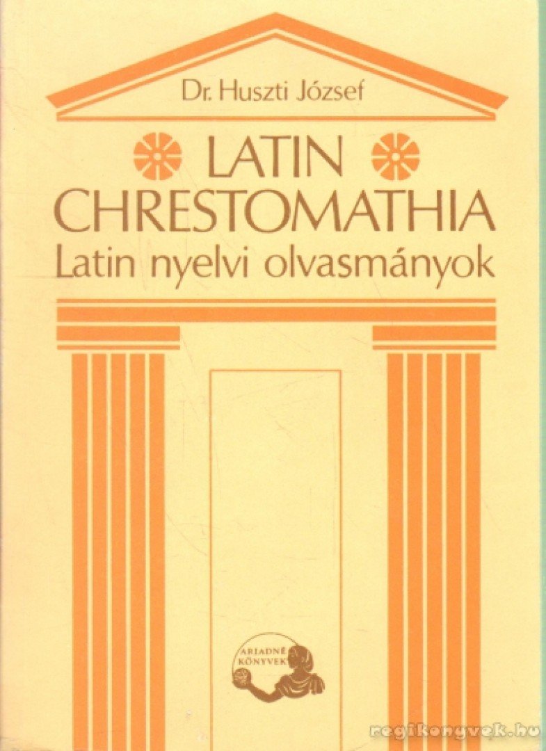 Huszti József - Latin chrestomathia [antikvár]