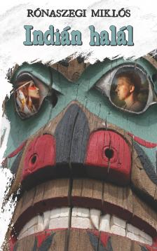 Rónaszegi Miklós - Indián halál [eKönyv: epub, mobi]
