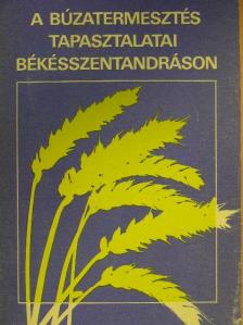 Hrabovszki Mihály - A búzatermesztés tapasztalatai Békésszentandráson [antikvár]
