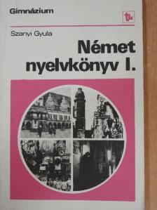 Szanyi Gyula - Német nyelvkönyv I. [antikvár]