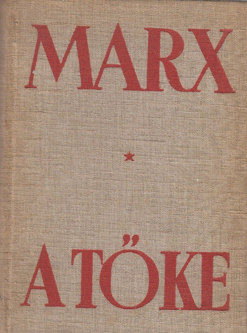MARX KÁROLY - A tőke I. [antikvár]