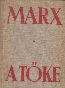 MARX KÁROLY - A tőke I. [antikvár]