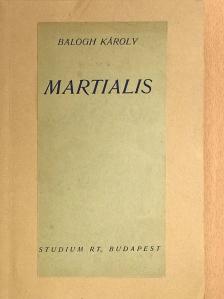 Balogh Károly - Martialis [antikvár]