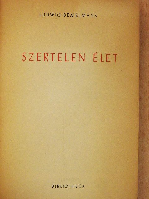 Ludwig Bemelmans - Szertelen élet [antikvár]