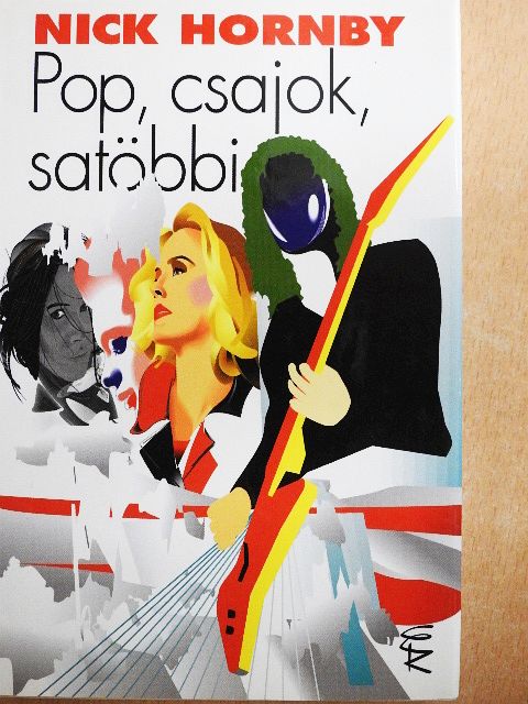 Nick Hornby - Pop, csajok, satöbbi [antikvár]