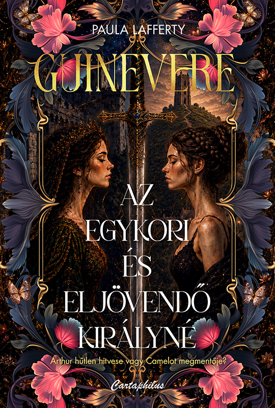 Paula Lafferty - Guinevere - Az egykori és eljövendő királyné [eKönyv: epub, mobi]