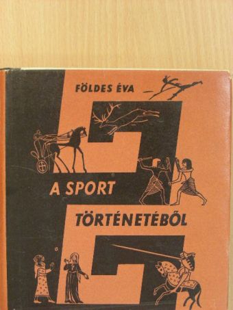 Földes Éva - A sport történetéből [antikvár]