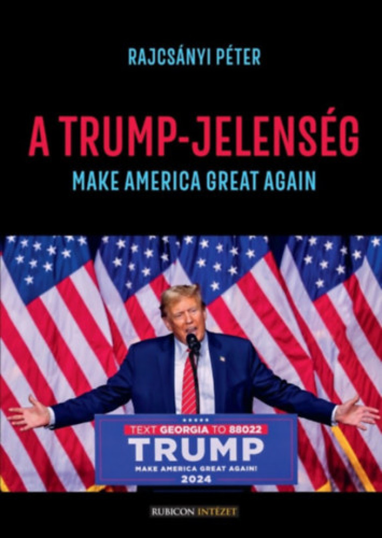 Rajcsányi Péter - A Trump-jelenség [antikvár]