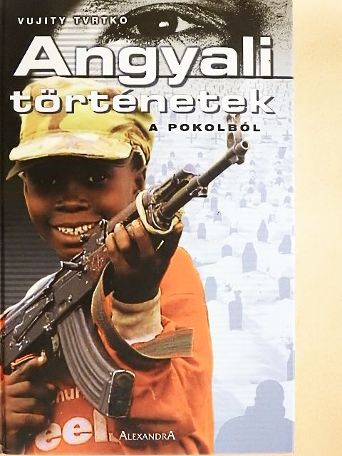 Vujity Tvrtko - Angyali történetek a pokolból [antikvár]