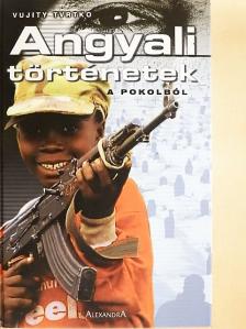 Vujity Tvrtko - Angyali történetek a pokolból [antikvár]