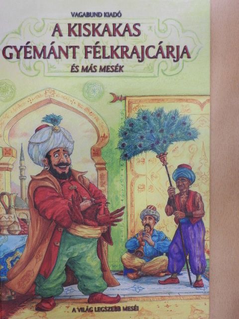 Bakó Krisztián - A kiskakas gyémánt félkrajcárja és más mesék [antikvár]