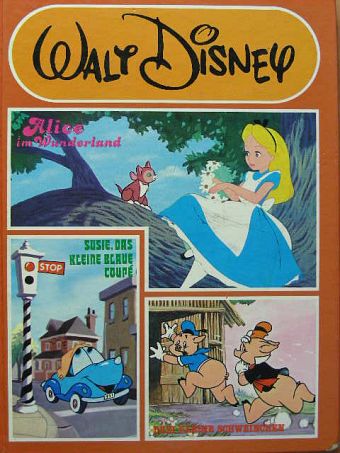 Alice im Wunderland/Susie, das kleine blaue Coupé/Drei kleine Schweinchen [antikvár]
