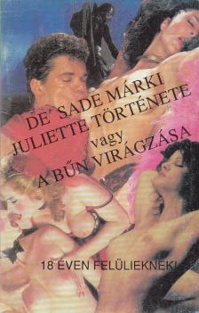Sade márki - Juliette története vagy a bűn virágzása [antikvár]
