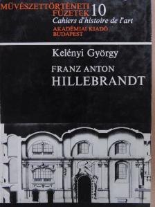 Kelényi György - Franz Anton Hillebrandt [antikvár]
