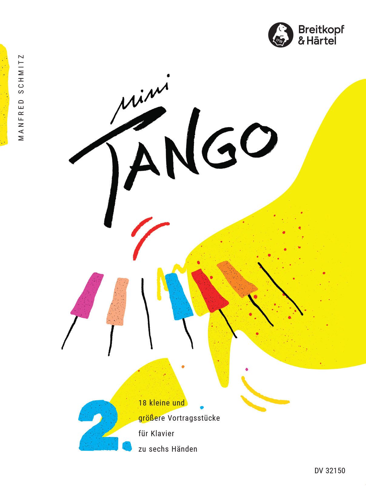 SCHMITZ, MANFRED - MINI TANGO HEFT 2. 18 KLEINE UND GRÖßERE VORTRAGSSTÜCKE FÜR KLAVIER ZU SECHS HAENDEN