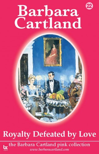 Barbara Cartland - Royalty Defeated by Love [eKönyv: epub, mobi]