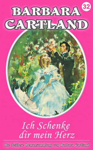 Barbara Cartland - Ich Schenke dir mein Herz [eKönyv: epub, mobi]