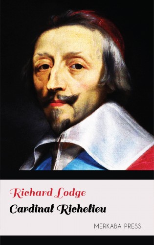 Lodge Richard - Cardinal Richelieu [eKönyv: epub, mobi]