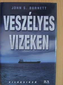 John S. Burnett - Veszélyes vizeken [antikvár]