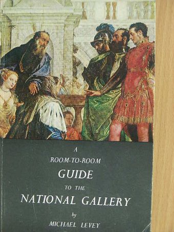 Michael Levey - A Room-to-Room Guide to the National Gallery [antikvár]